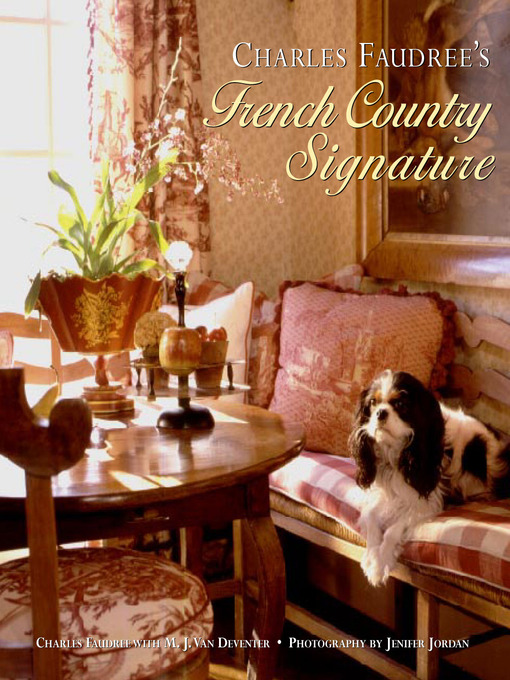Title details for Charles Faudree's French Country Signature by Charles Faudree - Available